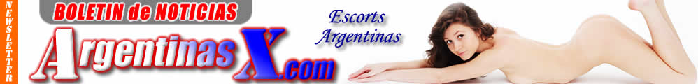 Novedades escorts Argentinas, Noticias, Avisos y Clasificados Acompañantes independientes de ArgentinasX.com